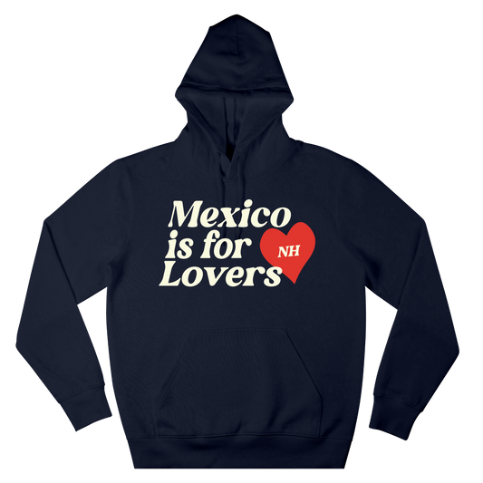 Mexico Is For Lovers Hoodie