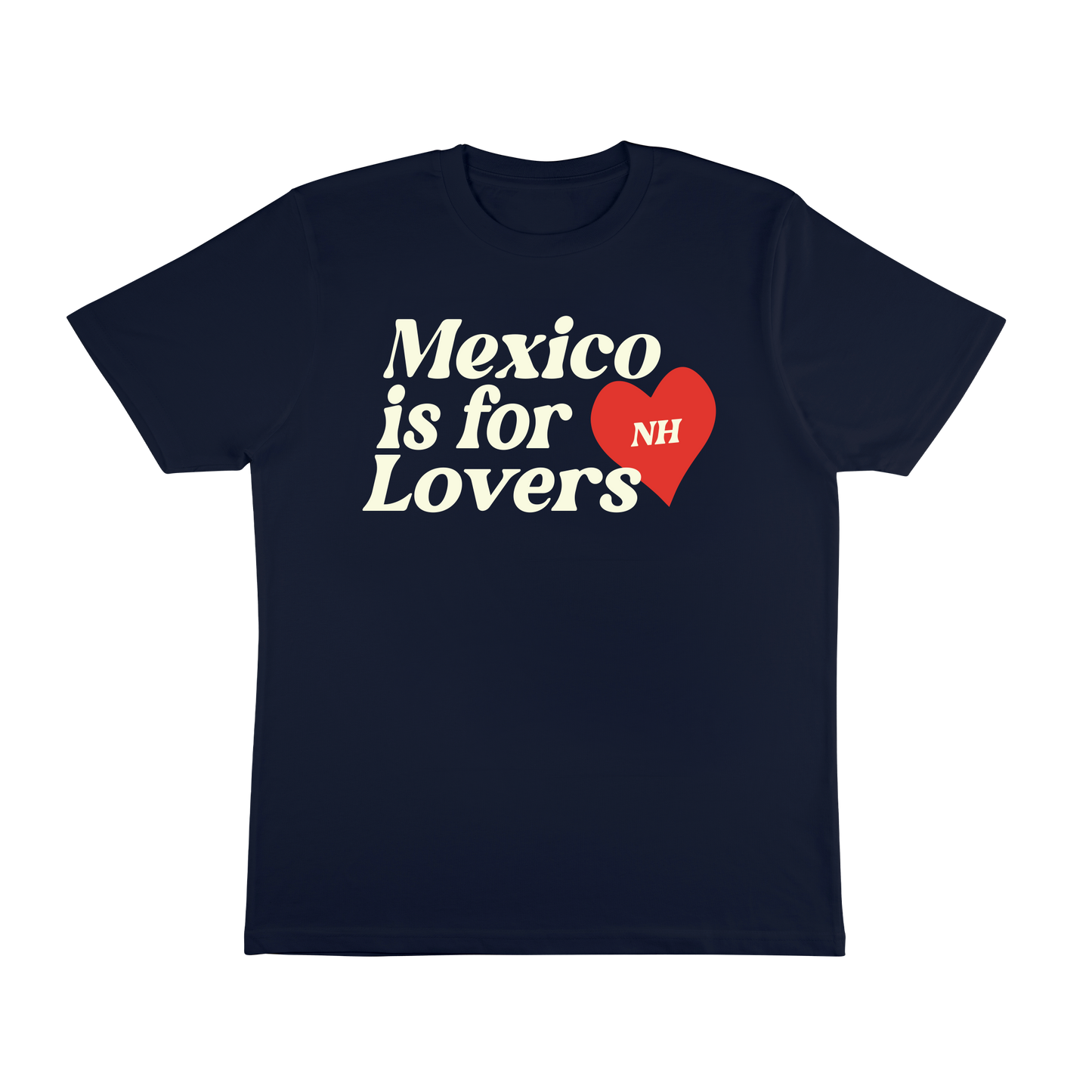 Mexico Is For Lovers Tee